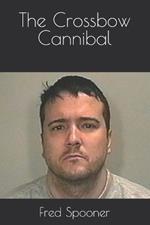 The Crossbow Cannibal