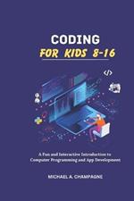 Coding for Kids 8-16: 