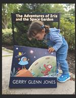 The Adventures of Iris and the Space Garden