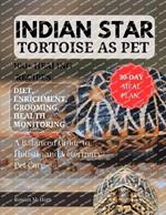 Indian Star Tortoise as Pet: A Balanced Guide to Holistic and Veterinary Pet Care