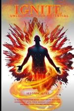 Ignite: Unlocking Your Inner Potential
