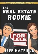 The Real Estate Rookie: Strategies for New Real Estate Agents
