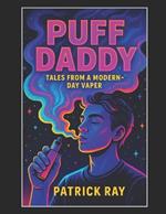 Puff Daddy: Tales from a Modern-Day Vaper