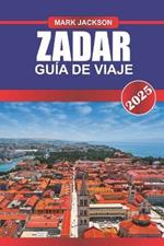 ZADAR Guía de Viaje 2025: Experimente las ruinas romanas, la vibrante vida nocturna y el órgano marino único en la costa adriática de Croacia.