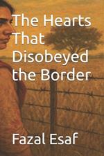 The Hearts That Disobeyed the Border