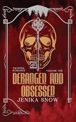 Deranged and Obsessed: Twisted Romance Omnibus