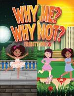 Why Me? Why Not?
