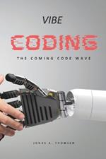 Vibe Coding: The Coming Code Wave
