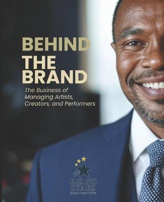 Behind The Brand: The Business of Managing Artists, Creators, and Performers - Wesley Wren - cover