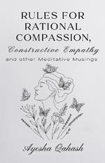 Rules for Rational Compassion, Constructive Empathy, and other Meditative Musings