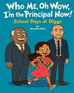 Who Me, Oh Wow, I'm the Principal Now!
