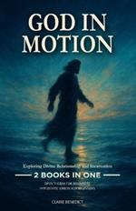 God in Motion: Exploring Divine Relationship and Incarnation: 2 Books in One: Open Theism for Beginners: Exploring a God Who Responds and Relates, Hypostatic Union for Beginners: Exploring the Div...