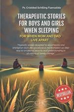 For When Mom and Dad Live Apart: Therapeutic Stories for Boys and Girls When Sleeping