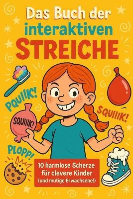 "Das Buch der interaktiven Streiche": 10 harmlose Scherze für clevere Kinder - Frank Klußmann Bernsteinhaus - cover