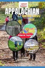 Appalachian Hiking Guide 2025: Explore Scenic Trails, Hidden Gems, And Insider Secrets From Georgia To Maine