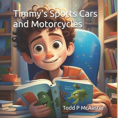 Timmy's Sports Cars and Motorcycles - Todd P McAlister - cover