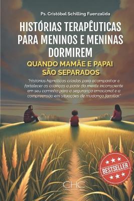 Quando mamãe e papai são separados: Histórias Terapêuticas Para Meninos E Meninas Dormirem - Cristobal Schilling - cover