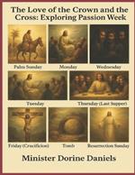 The Love of the Crown and the Cross: Exploring Passion Week