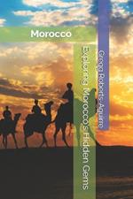 Exploring Morocco's Hidden Gems: Panache Morocco
