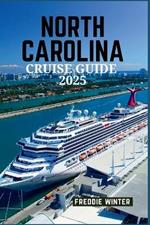 North Carolina Cruise Guide 2025: Explore the Charm, History, and Coastal Beauty of the Tar Heel State