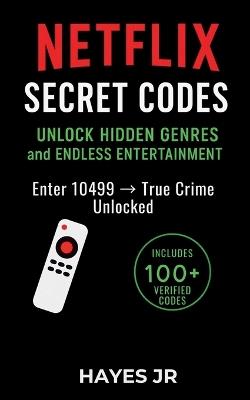 Netflix Secret Codes: Unlock Hidden Genres and Endless Entertainment - Stop Scrolling & Start Watching Now - cover