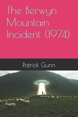 The Berwyn Mountain Incident (1974) - Patrick Gunn - cover