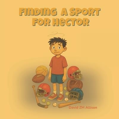 Finding a Sport for Hector - David Zm Allison - cover