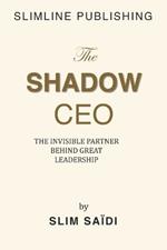 The Shadow CEO: The Invisible Partner Behind Great Leadership