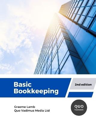 Basic Bookkeeping: An introduction to the principles of bookkeeping - Graeme Lamb - cover