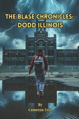 The Blasé Chronicles: Dodd Illinois - Cameron Frye - cover