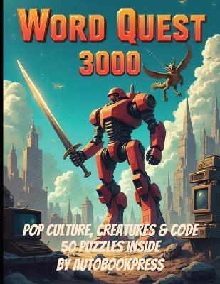 Word Quest 3000: Pop Culture, Creatures & Code - Autobook Press - cover