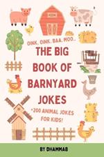 The Big Book of Barnyard Jokes: The Ultimate Farm Joke Book for Kids: Moo-sical Laughter! A Hilarious Collection of Farm Animal Jokes for Kids