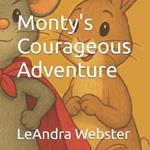 Monty's Courageous Adventure