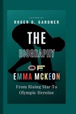 The Biography Of Emma McKeon: From Rising Star To Olympic Heroine