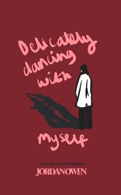 Delicately Dancing with Myself - Jordan Owen - cover