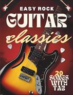 Easy Rock Guitar Classics: 20 Songs with TAB