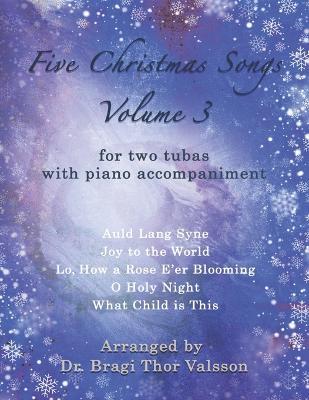Five Christmas Songs for two Tubas - volume 3: tuba duets - Bragi Thor Valsson - cover