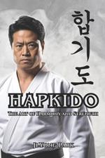 Hapkido: The Art of Harmony and Strength