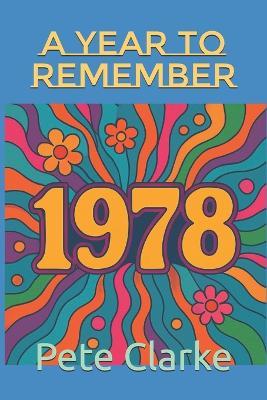 1978 A Year To Remember - Pete Clarke - cover