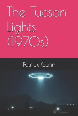 The Tucson Lights (1970s) - Patrick Gunn - cover