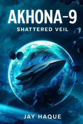 Akhona-9: Shattered Veil - Jay Haque - cover