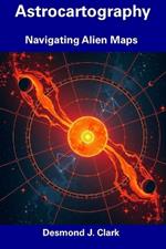Astrocartography: Navigating Alien Maps