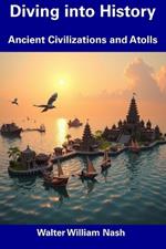 Diving into History: Ancient Civilizations and Atolls