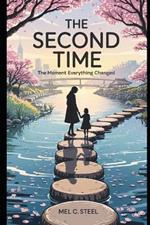 The Second Time: The Moment Everything Changed