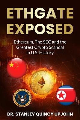 Ethgate Exposed: Ethereum, The SEC and the Greatest Crypto Scandal in U.S. History - Stanley Quincy Upjohn - cover