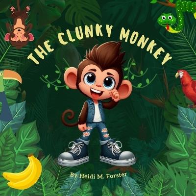 The Clunky Monkey - Heidi M Forster - cover