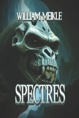 Spectres: Three Scottish Tales of the Great Beyond - William Meikle - cover