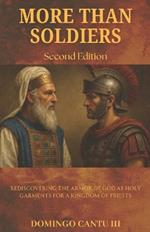 More Than Soldiers - Second Edition: Rediscovering The Armor Of God As Holy Garments For A Kingdom Of Priests
