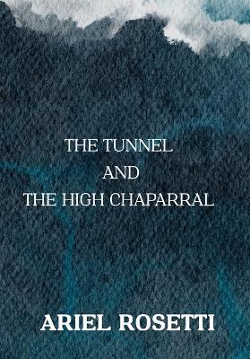 THE TUNNEL and THE HIGH CHAPARRAL - Ariel Rosetti - cover