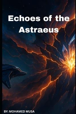 Echoes of the Astraeus - Mohamed Musa - cover